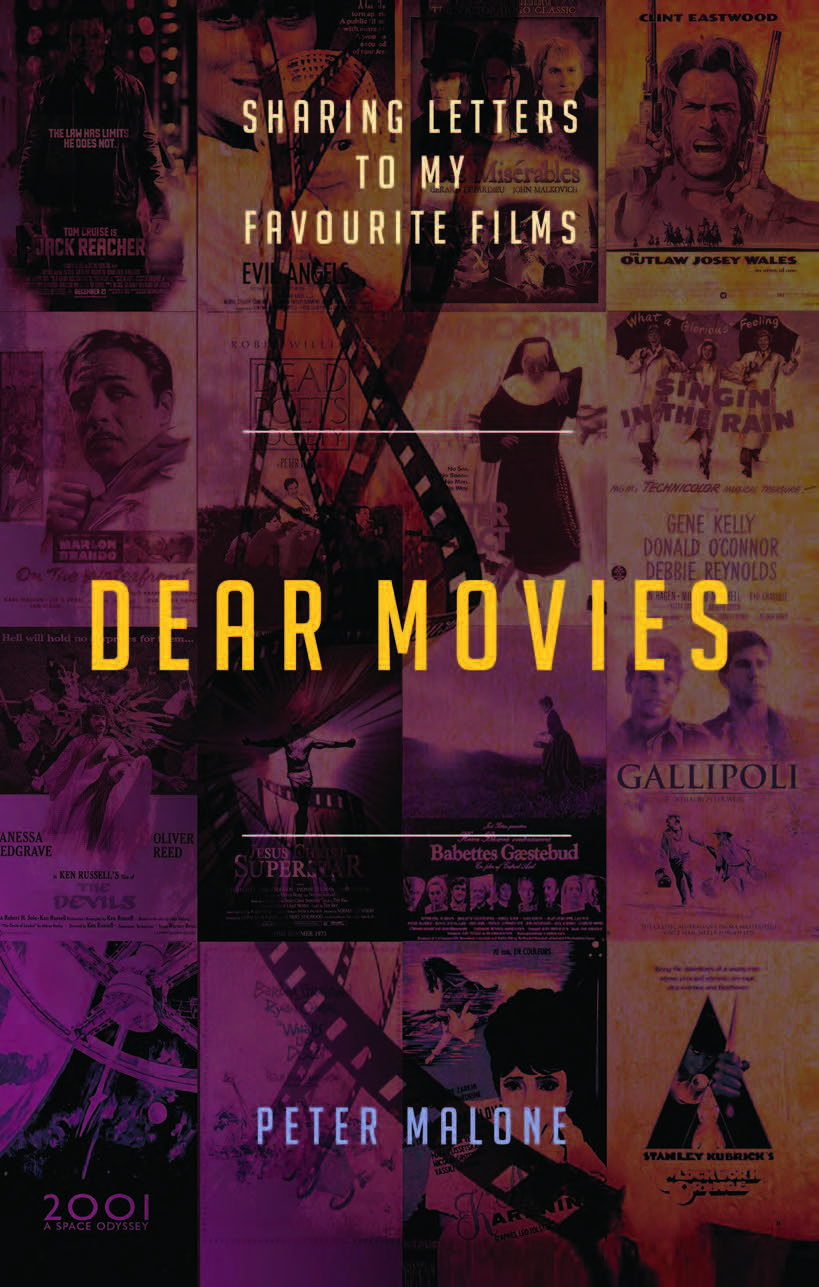 Dear Movies  Sharing Letters to My Favourite Films / Peter Malone